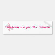 This Ribbon is for ALL Women Bumper Stickers