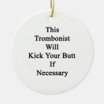 This Trombonist Will Kick Your Butt If Necessary Christmas Ornaments
