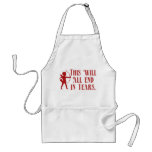 This Will All End in Tears Aprons