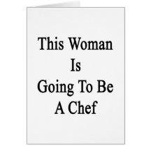This Woman Is Going To Be A Chef Card