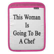 This Woman Is Going To Be A Chef iPad Sleeve