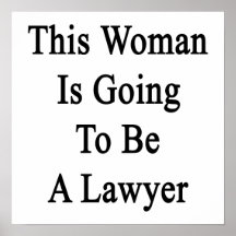 This Woman Is Going To Be A Lawyer Print