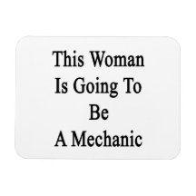 This Woman Is Going To Be A Mechanic Rectangular Magnets
