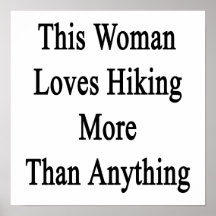 This Woman Loves Hiking More Than Anything Print