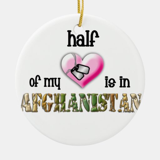 This year Half of my heart is in Afghanistan Christmas Tree Ornament
