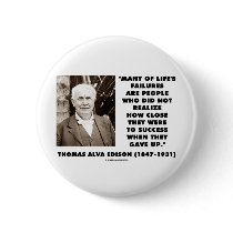 Thomas Edison Failures Close To Success Gave Up Pinback Buttons