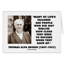 Thomas Edison Failures Close To Success Gave Up Card