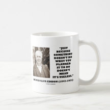 Thomas Edison ne veut pas dire sa citation inutile Mugs