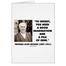Thomas Edison To Invent Imagination Pile Of Junk Greeting Card