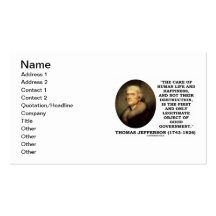 Thomas Jefferson Care Of Human Life Happiness Good Business Card