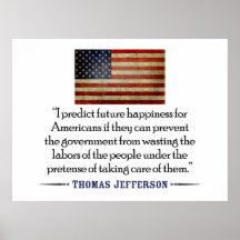 Thomas Jefferson: I predict future happiness... Posters