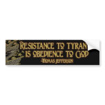 Thomas Jefferson Quote:  Resistance to Tyranny Bumper Stickers