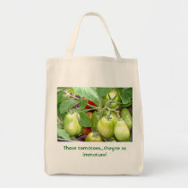 Those tomatoes...they're so immature! bags