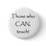 Those who CAN teach Pins