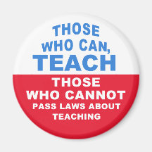 Those who can, Teach, Those who cannot pass Laws Magnets