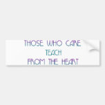 Those who care Teach Bumper Sticker