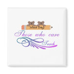 Those who care Teach Fridge Magnet