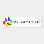Thou Shalt Not Kill Animal Cruelty Bumper Sticker