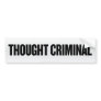 Thought Criminal Bumper Sticker