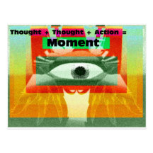 Thoughts and Actions equal Moments Post Cards