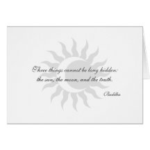 Three Things Cannot Be Long Hidden Buddha Quote Card