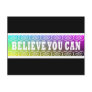 Three Word Quotes ~Believe You Can~ Postcard