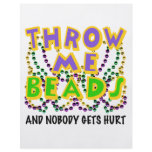 Throw Me Beads and nobody gets hurt flyers
