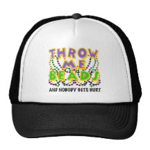 Throw Me Beads and nobody gets hurt Hats