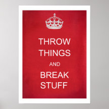 Throw Things and Break Stuff Poster