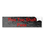 Thtoo shall pass bumper sticker