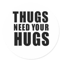 Thugs Need Hugs