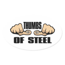 Thumbs of Steel