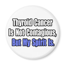 Thyroid Cancer Is Not Contagious..
