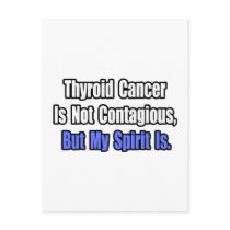 Thyroid Cancer Is Not Contagious..