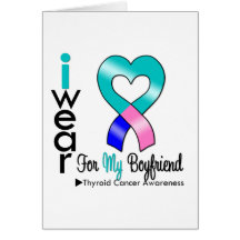 THYROID CANCER Ribbon For My Boyfriend Greeting Cards