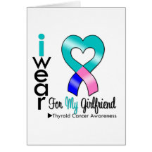 Thyroid Cancer Ribbon For My Girlfriend Cards