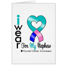 THYROID CANCER Ribbon For My Nephew Greeting Card