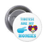 Tibeteses are my Homies Pin