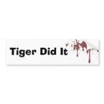 Tiger Did It Bumper Sticker
