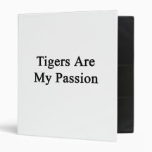 Tigers Are My Passion 3 Ring Binders