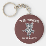 'Til Death Do Us Keychain