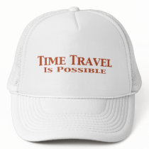 Time Travel Is Possible Gifts Hats