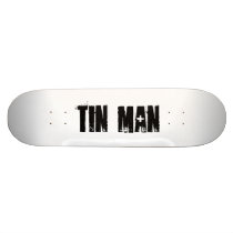 TIN MAN CUSTOM SKATEBOARD