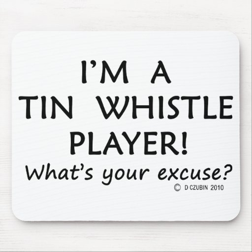 Tin Whistle Player Excuse Mouse Pad