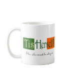 'Tis Herself Mug
