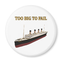 Titanic too big to fail refrigerator magnets