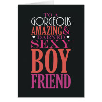 To a Gorgeous Amazing & Darned Sexy Boyfriend Greeting Card