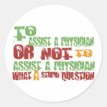 To Assist a Physician Round Sticker