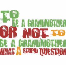 To Be A Grandmother Cut Outs