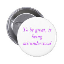 To be great, is being misunderstood pins